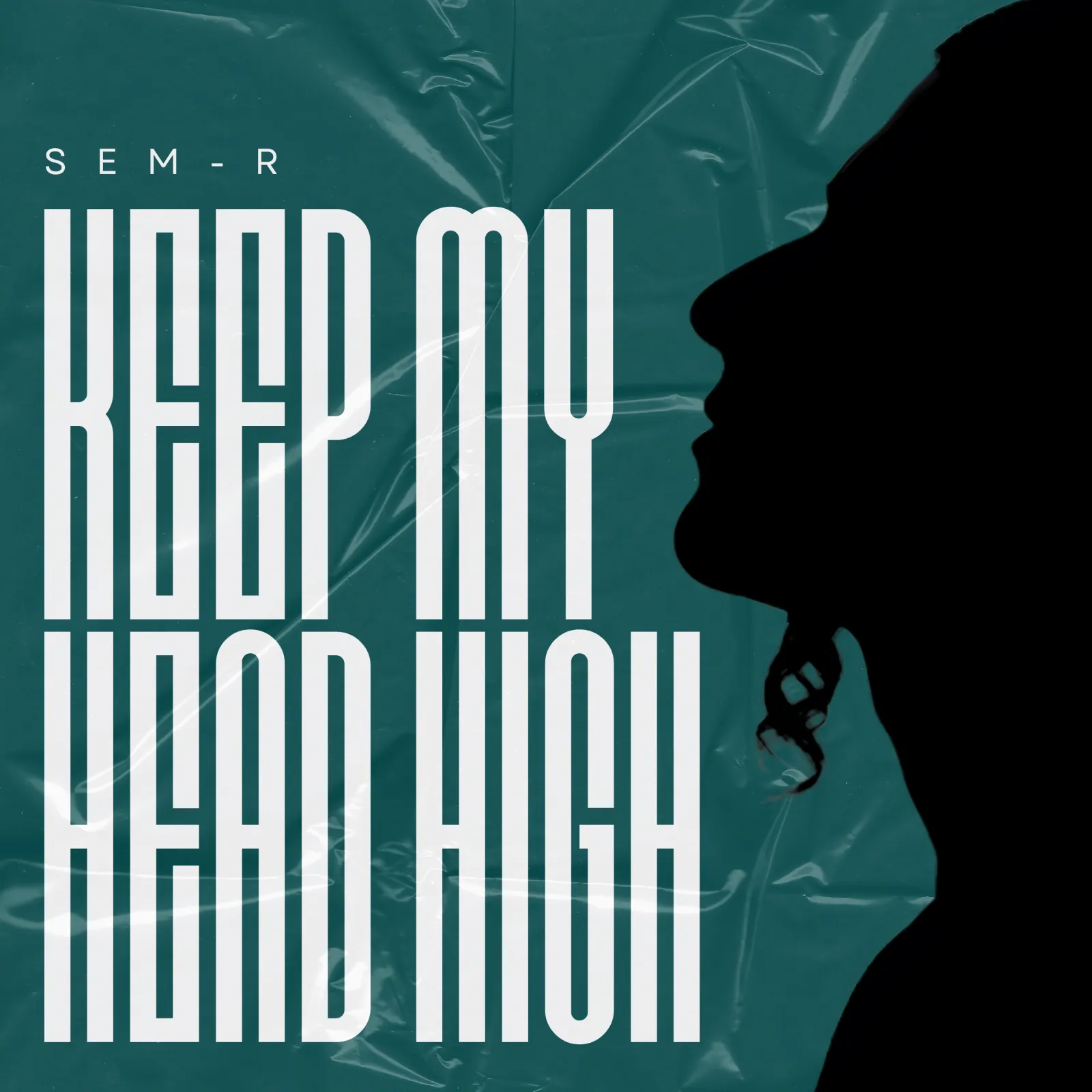 KEEP MY HEAD HIGH
